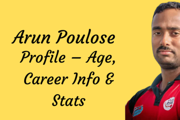 Arun Poulose Profile – Age, Career Info & Stats Arun Poulose
