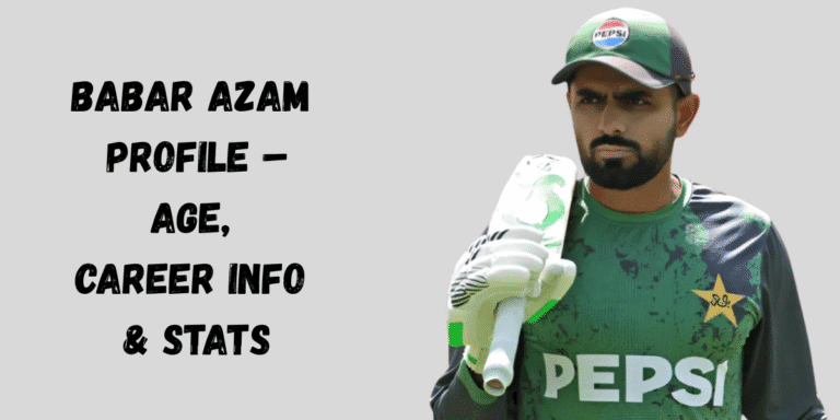 Babar Azam Profile: Age, Career Info & Stats