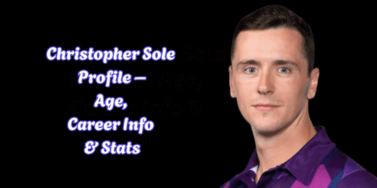 Christopher Sole Profile – Age, Career Info & Stats