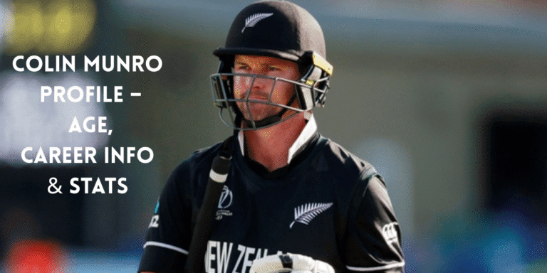 Colin Munro Profile – Age, Career Info & Stats
