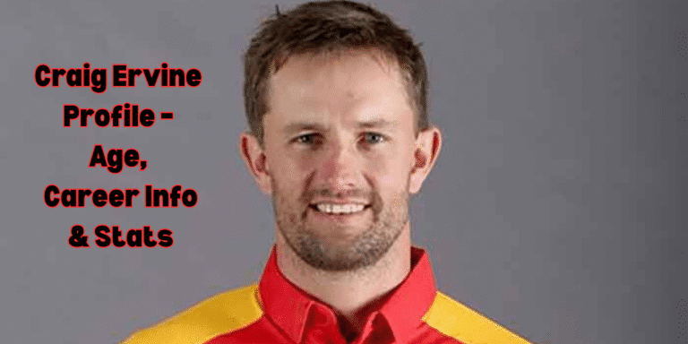 Craig Ervine Profile – Age, Career Info & Stats