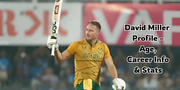 David Miller Profile – Age, Career Info & Stats