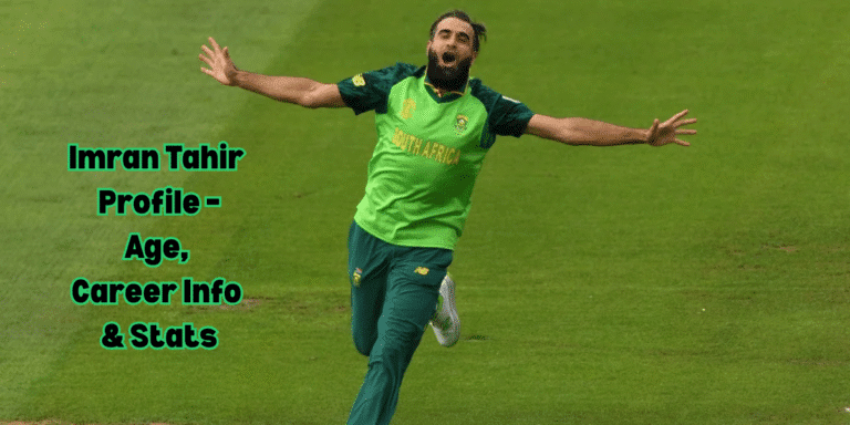 Imran Tahir Profile – Age, Career Info & Stats