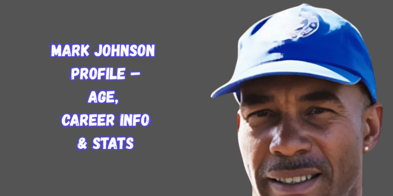 Mark Johnson Profile – Age, Career Info & Stats