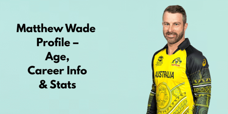 Matthew Wade Profile – Age, Career Info & Stats