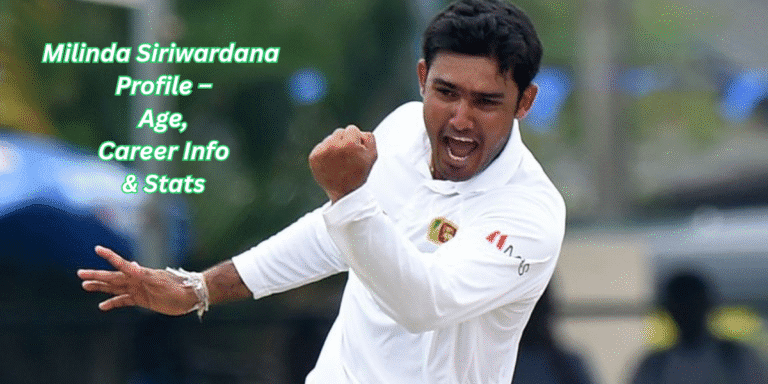 Milinda Siriwardana Profile – Age, Career Info & Stats