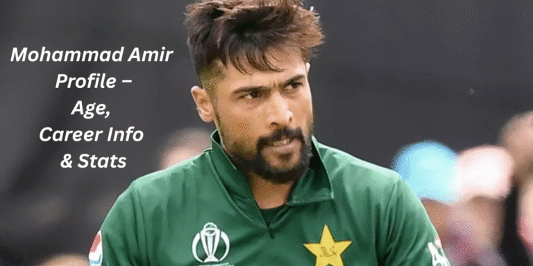 Mohammad Amir Profile – Age, Career Info & Stats