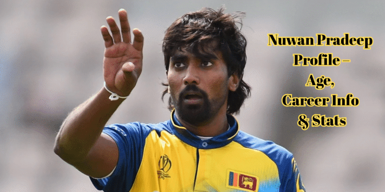 Nuwan Pradeep Profile – Age, Career Info & Stats