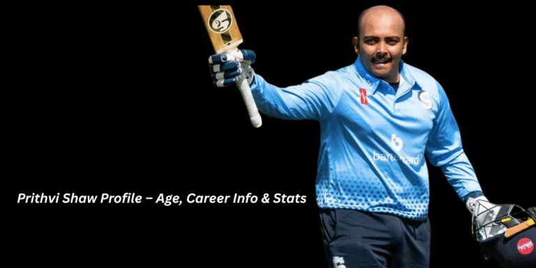 Prithvi Shaw Profile – Age, Career Info & Stats