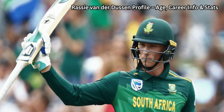 Rassie van der Dussen Profile – Age, Career Info & Stats