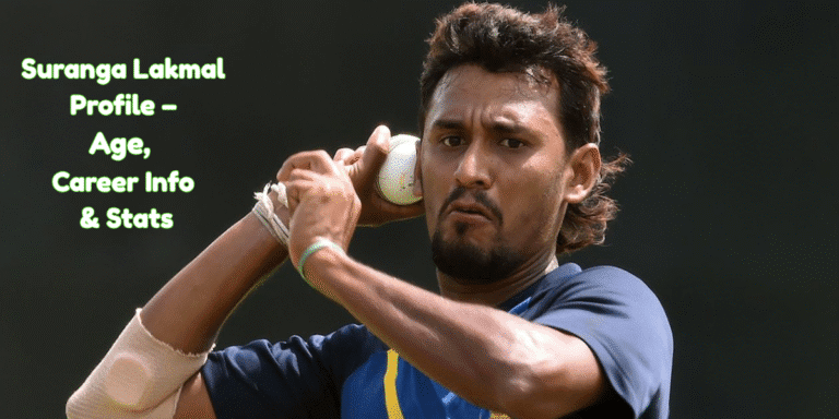 Suranga Lakmal Profile – Age, Career Info & Stats