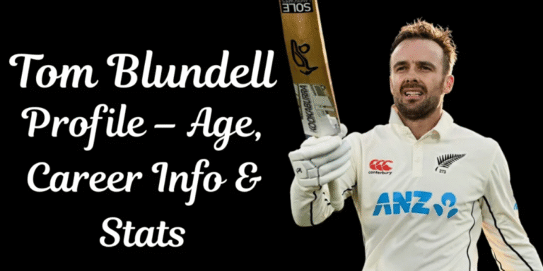 Tom Blundell Profile – Age, Career Info & Stats