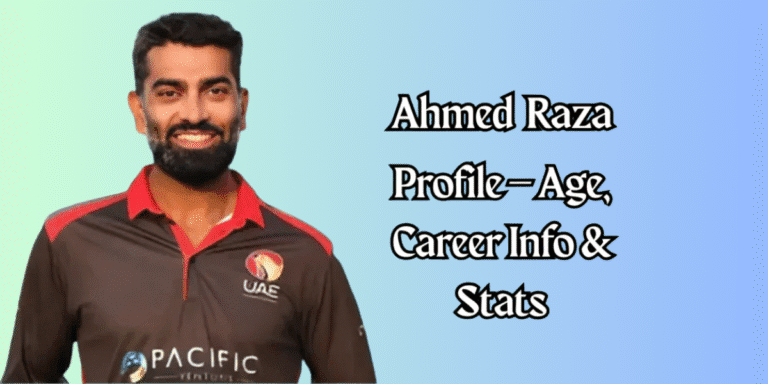 Ahmed Raza Profile – Age, Career Info & Stats