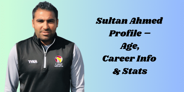 Sultan Ahmed Profile – Age, Career Info & Stats