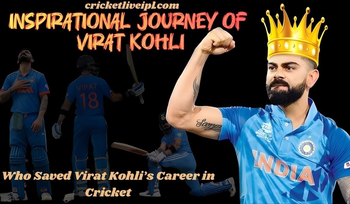 Who Saved Virat Kohli’s Career in Cricket? Full Story Explained
