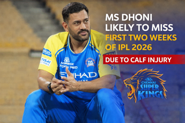 MS Dhoni Likely to Miss First Two Weeks of IPL 2026 – Full Update, Injury Details & CSK Impact