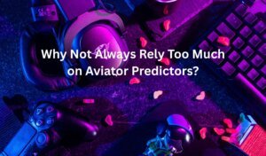 Why Not Always Rely Too Much on Aviator Predictors