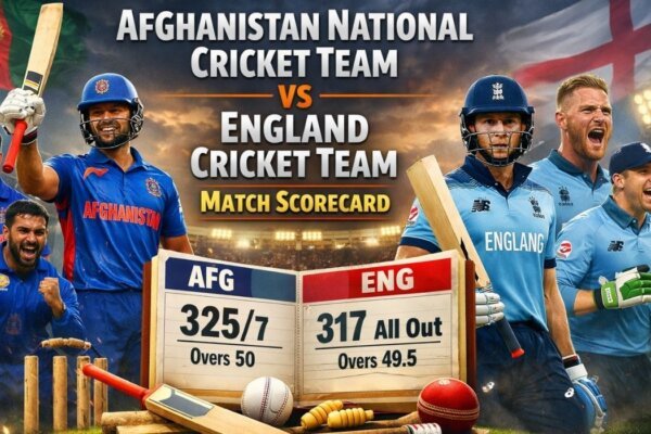 Afghanistan National Cricket Team vs England Cricket Team Match Scorecard – Full Detailed Report