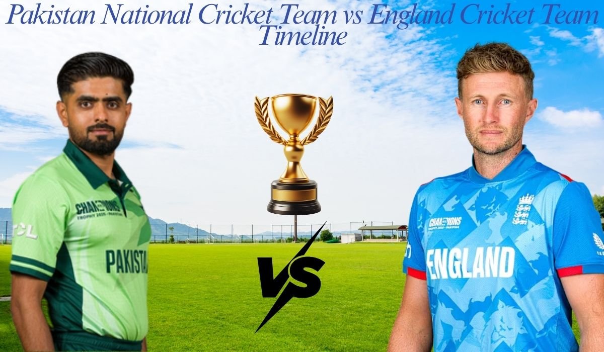 Pakistan National Cricket Team vs England Cricket Team Timeline: Complete History, Stats & Rivalry Explained